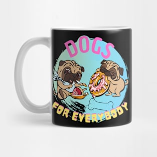 Pug Shirt Dog Lover Dogs for Everybody Mug